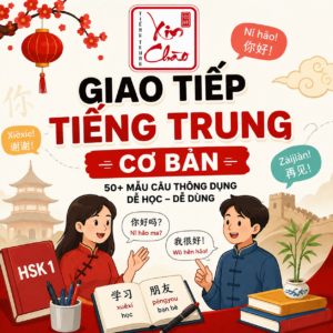Top 50+ Mẫu Câu Giao Tiếp Tiếng Trung Cơ Bản
